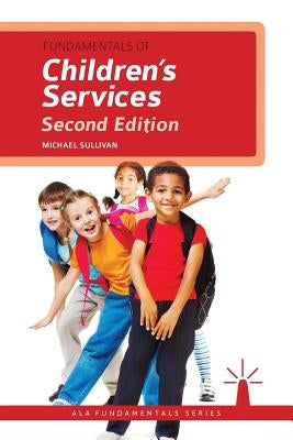 Fundamentals of Children's Services by Sullivan, Michael