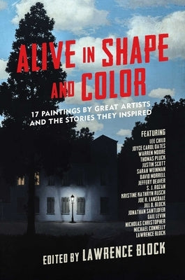Alive in Shape and Color: 17 Paintings by Great Artists and the Stories They Inspired by Block, Lawrence