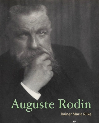 Auguste Rodin by Rilke, Rainer Maria