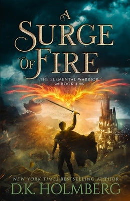A Surge of Fire by Holmberg, D. K.