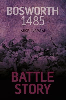 Bosworth 1485 by Ingram, Mike