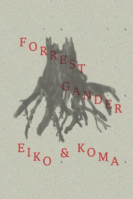 Eiko and Koma by Gander, Forrest