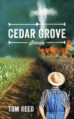 Cedar Grove: Stories by Reed, Tom