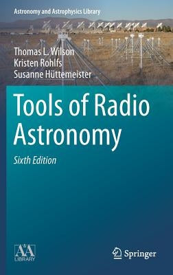 Tools of Radio Astronomy by Wilson, Thomas L.