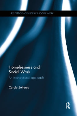 Homelessness and Social Work: An Intersectional Approach by Zufferey, Carole