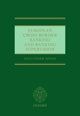 European Cross-Border Banking and Banking Supervision by Singh, Dalvinder