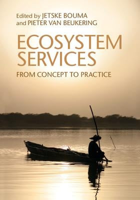 Ecosystem Services: From Concept to Practice by Bouma, Jetske A.