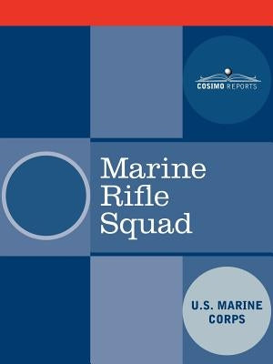 Marine Rifle Squad by U S Marine Corps