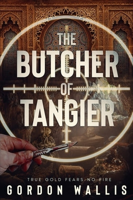 The Butcher Of Tangier by Wallis, Gordon