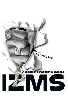 Izms: A Book of Pimptastic Quotes by Day, Avery