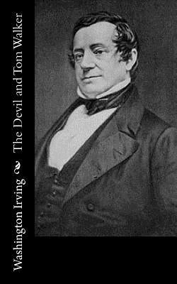 The Devil and Tom Walker by Irving, Washington