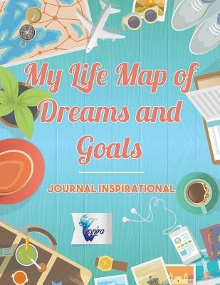 My Life Map of Dreams and Goals - Journal inspirational by Inspira Journals, Planners &. Notebooks
