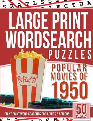 Large Print Wordsearches Puzzles Popular Movies of 1950: Giant Print Word Searches for Adults & Seniors by Games, Word Search