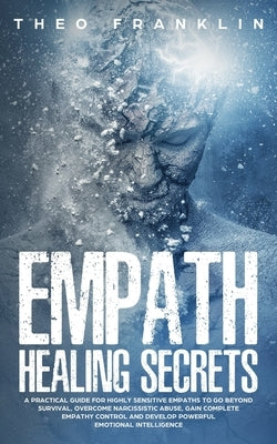 Empath Healing Secrets by Franklin, Theo