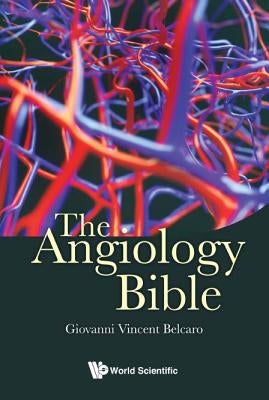 The Angiology Bible by Belcaro, Giovanni Vincent