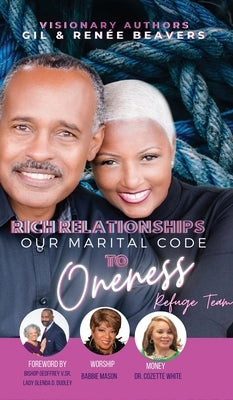 Rich Relationships Our Marital Code to Oneness by Beavers, Renée M.