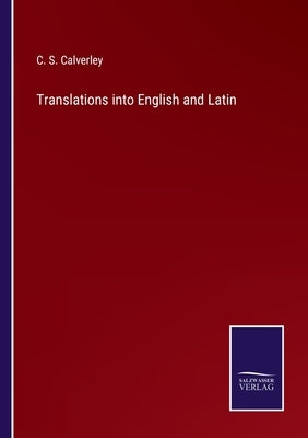 Translations into English and Latin by Calverley, C. S.