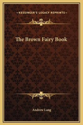 The Brown Fairy Book by Lang, Andrew