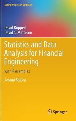 Statistics and Data Analysis for Financial Engineering: With R Examples by Ruppert, David