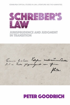 Schreber's Law: Jurisprudence and Judgment in Transition by Goodrich, Peter
