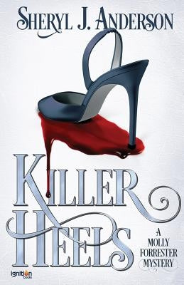 Killer Heels: A Molly Forrester Mystery by Anderson, Sheryl J.