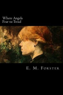 Where Angels Fear to Tread by Forster, E. M.