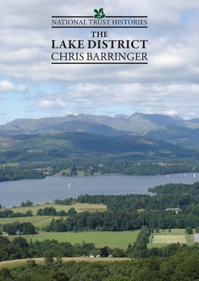 National Trust Histories: The Lake District by Bassinger, Chris