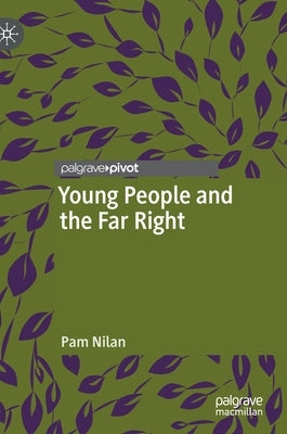 Young People and the Far Right by Nilan, Pam