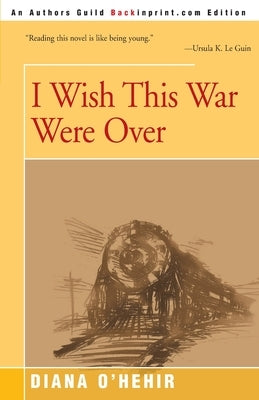 I Wish This War Were Over by O'Hehir, Diana