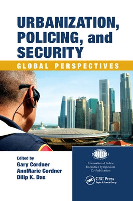 Urbanization, Policing, and Security: Global Perspectives by Cordner, Gary