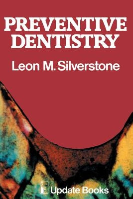 Preventive Dentistry by Silverstone, M. L.