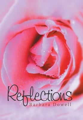 Reflections by Dowell, Barbara