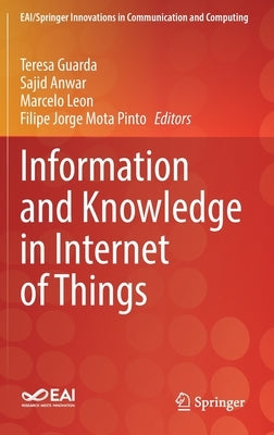 Information and Knowledge in Internet of Things by Guarda, Teresa