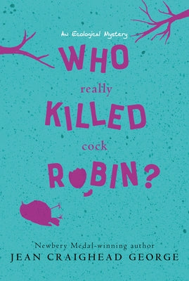 Who Really Killed Cock Robin?: An Ecological Mystery by George, Jean Craighead