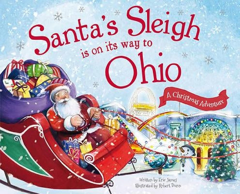 Santa's Sleigh Is on Its Way to Ohio: A Christmas Adventure by James, Eric