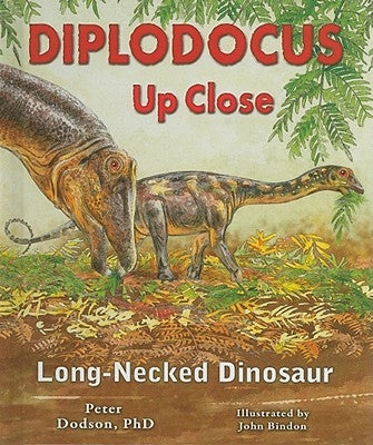 Diplodocus Up Close: Long-Necked Dinosaur by Dodson Ph. D., Peter