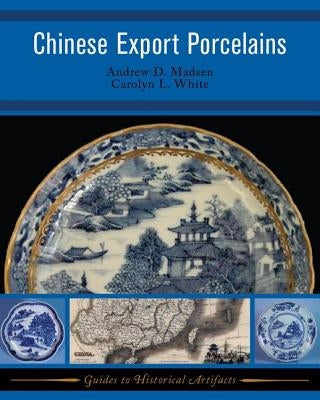 Chinese Export Porcelain by Madsen, Andrew D.