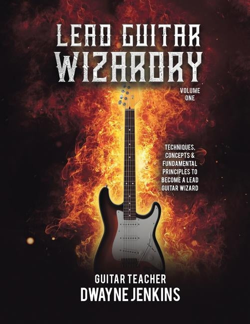Lead Guitar Wizardry: Volume 1 by Jenkins, Dwayne