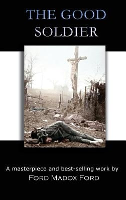 The Good Soldier by Ford, Ford Madox