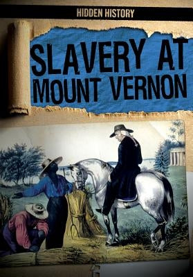 Slavery at Mount Vernon by Levy, Janey
