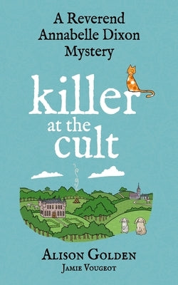 Killer at the Cult: A Reverend Annabelle Cozy Mystery by Vougeot, Jamie