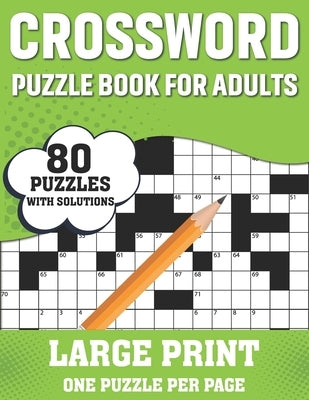 Crossword Puzzle Book For Adults: Fun Puzzle Crossword Book Containing 80 Large Print Easy To Hard Entertaining Puzzles With Solutions For Seniors, Ad by Publication, Bernie K. R. Tuggle