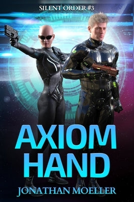 Silent Order: Axiom Hand by Moeller, Jonathan