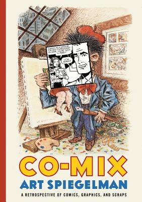Co-Mix: A Retrospective of Comics, Graphics, and Scraps by Spiegelman, Art