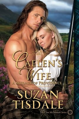 Caelen's Wife: A Murmur of Providence by Tisdale, Suzan