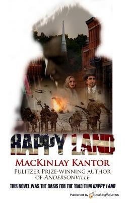 Happy Land by Kantor, MacKinlay