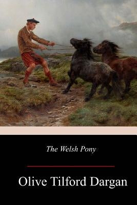 The Welsh Pony by Dargan, Olive Tilford