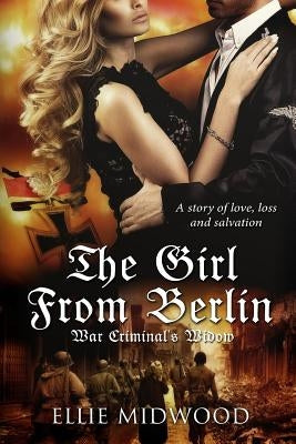 The Girl from Berlin: War Criminal's Widow by Simmons, Melody