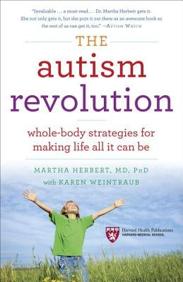 The Autism Revolution: Whole-Body Strategies for Making Life All It Can Be by Herbert, Martha