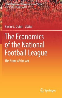 The Economics of the National Football League: The State of the Art by Quinn, Kevin G.